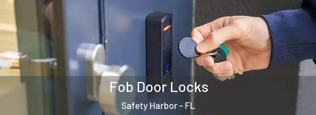 Fob Door Locks Safety Harbor - FL