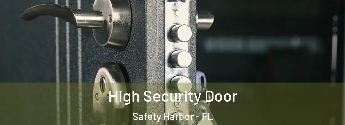 High Security Door Safety Harbor - FL