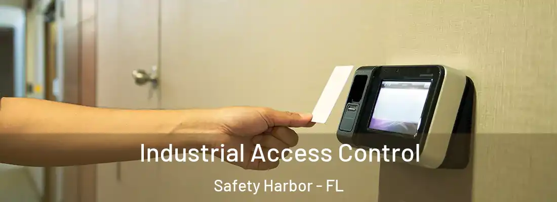 Industrial Access Control Safety Harbor - FL