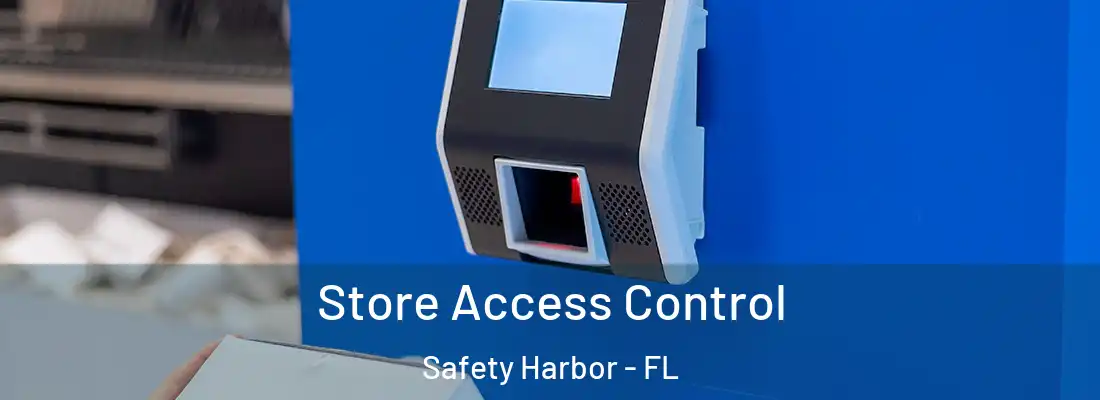Store Access Control Safety Harbor - FL